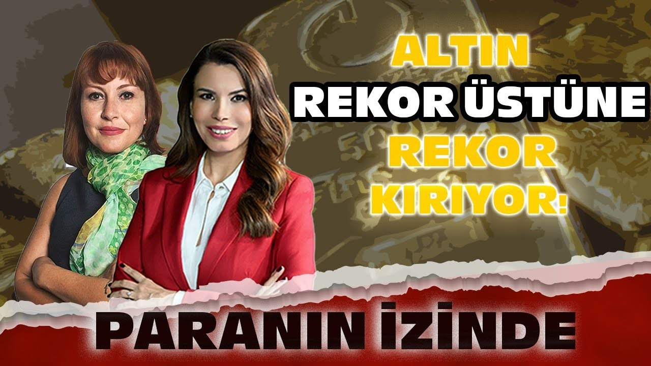 Altın Rekor Üstüne Rekor Kırıyor | Güldem Atabay