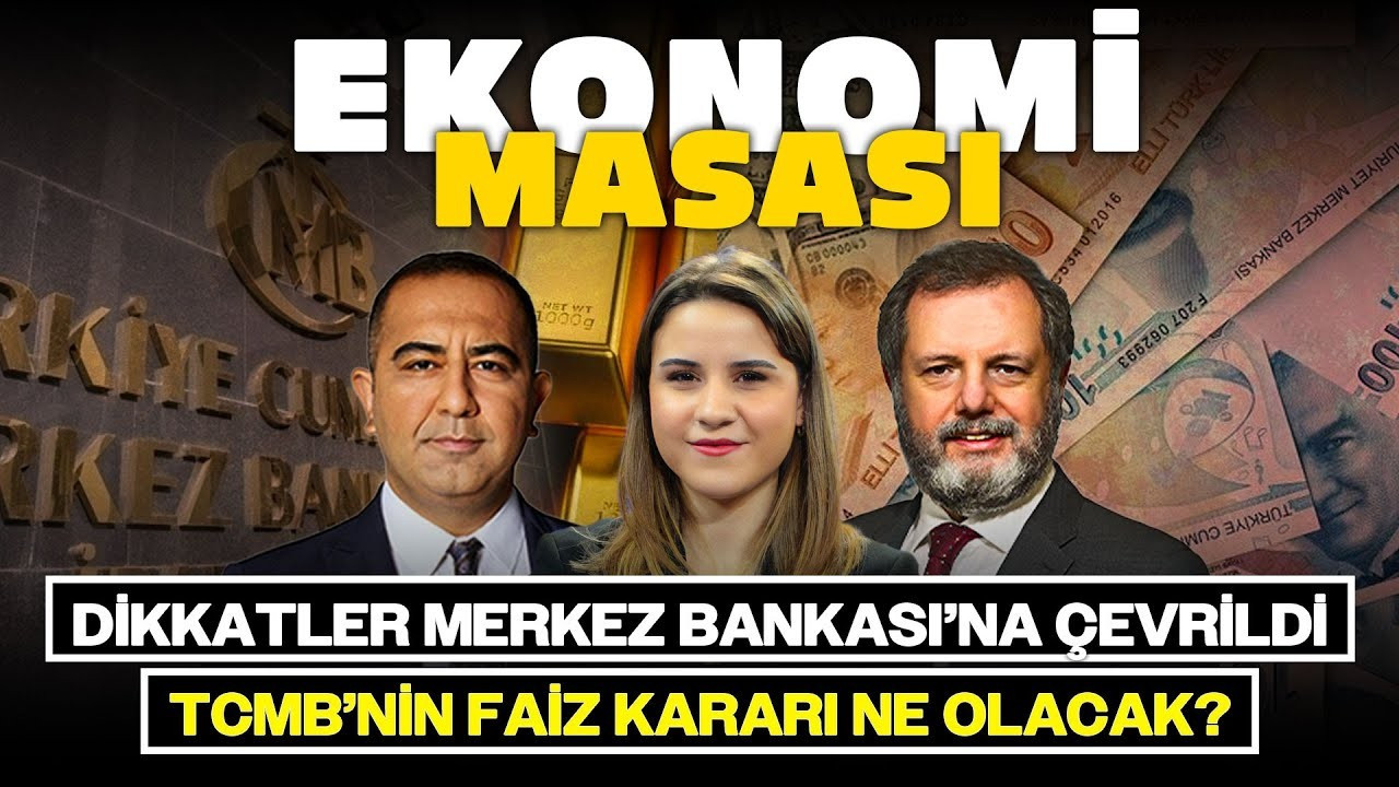 Dikkatler Merkez Bankası’na Çevrildi, TCMB’nin Faiz Kararı Ne Olacak? | Ekonomi Masası Dikkatler Merkez Bankası’na Çevrildi, TCMB’nin Faiz Kararı Ne Olacak? | Ekonomi Masası