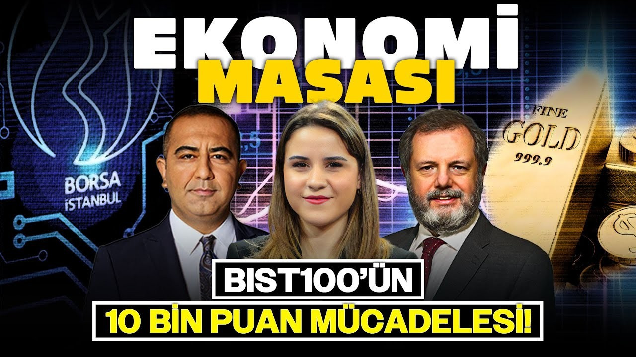 BIST100’ün 10 Bin Puan Mücadelesi! Ekonomide İkinci Yarı Beklentileri Nasıl Şekilleniyor?