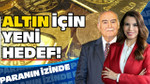Altın İçin Yeni Hedef! | Mehmet Ali Yıldırımtürk | Süheyla Yılmaz ile Paranın İzinde Altın İçin Yeni Hedef! | Mehmet Ali Yıldırımtürk | Süheyla Yılmaz ile Paranın İzinde