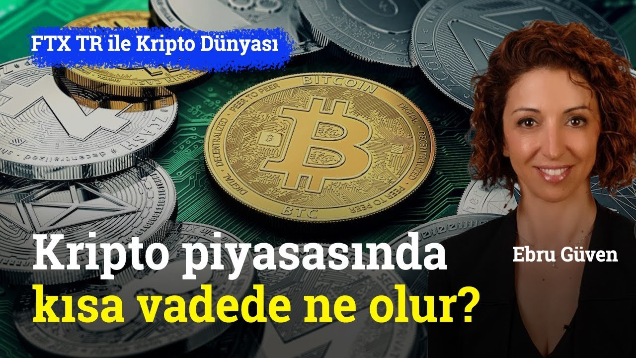 Kripto piyasasında kısa vadede ne bekleniyor? | FTX TR ile Kripto Dünyası